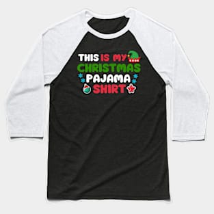 This is my Christmas pajama shirt Baseball T-Shirt